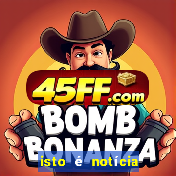 isto é notícia canavieiras bahia
